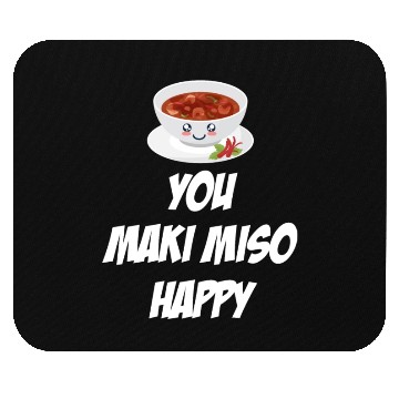 Discover You Maki Miso Happy Asian Chinese Cuisine Mouse Pads