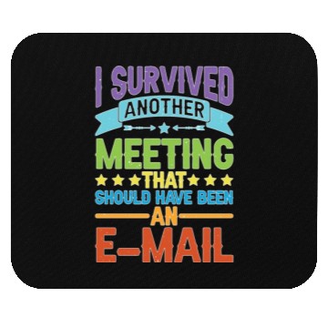 Discover I Survived Another Meeting 80 Mouse Pads