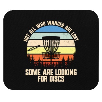 Discover Not All Who Wander Are Lost Looking For Discsfunny Mouse Pads