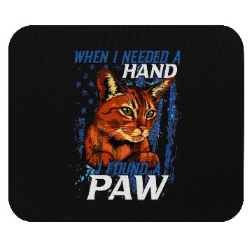 Discover Abyssinian Cat Lover When I Needed A Hand Mouse Pads