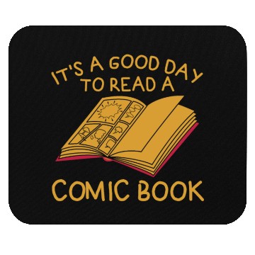 Discover It's a Good Day to Read a Comic Book Mouse Pads