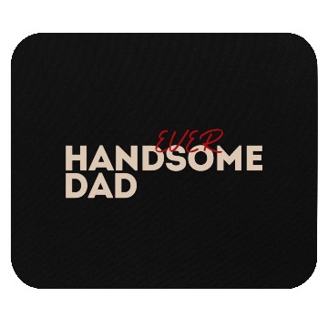 Discover fahers day Mouse Pads dady family dad handsome