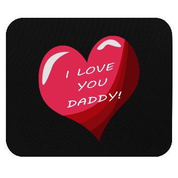 Discover i love daddy Mouse Pads