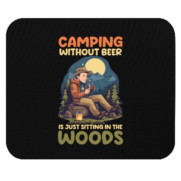 Discover Funny Camping Camping Without Beer Sitting In Wood Mouse Pads