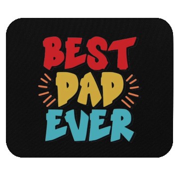 Discover Best Dad Ever Mouse Pads