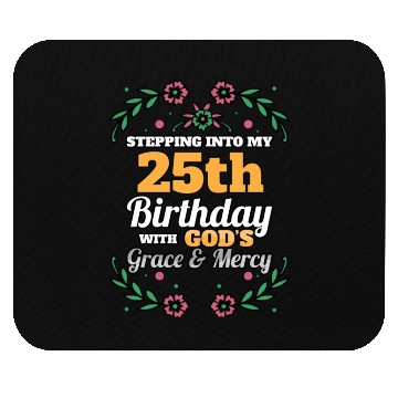 Discover Stepping into my 25th Birthday Religious Bday Mouse Pads