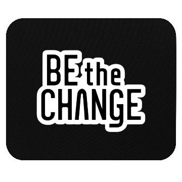 Discover Be the Change Mouse Pads