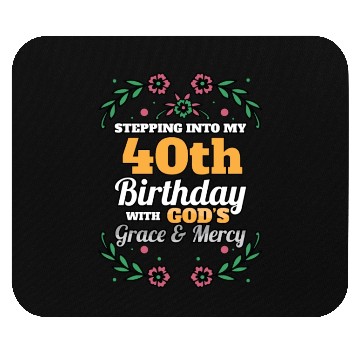 Discover Stepping into my 40th Birthday Religious Bday Mouse Pads
