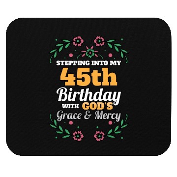Discover Stepping into my 45th Birthday Religious Bday Mouse Pads