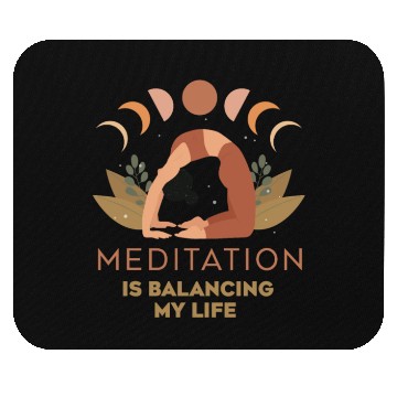 Discover Meditation Is Balancing My Life Mouse Pads
