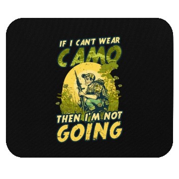 Discover Hunter Can't Wear Camo Won't Come Mouse Pads