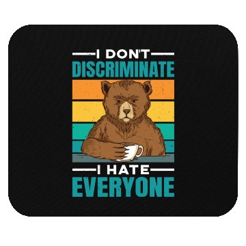 Discover I Don't Discriminate I Hate Everyone 28 Mouse Pads