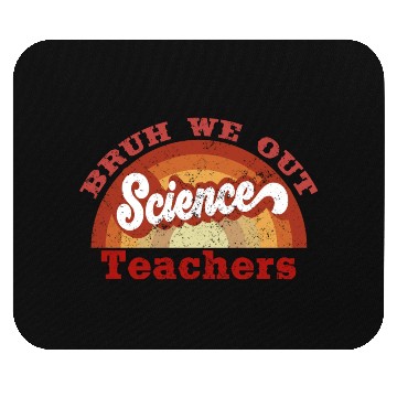 Discover Bruh We Out Science Teacher Last Day Of School Mouse Pads