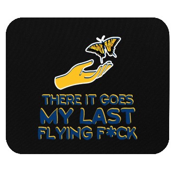 Discover There It Goes My Last Flying F Mouse Pads