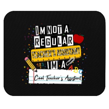 Discover I'm Not a Regular Teacher Assistant Cool Teacher A Mouse Pads