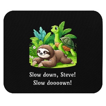 Discover Slow Down Steve! Sloth and Turtle Walking Slowly Mouse Pads