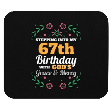 Discover Stepping into my 67th Birthday Religious Bday Mouse Pads