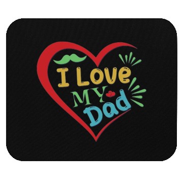 Discover I Love My Dad Mouse Pads