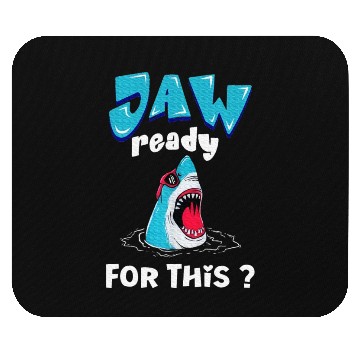 Discover Jaw Ready For This Shark Lover Mouse Pads