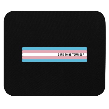 Discover Dare to be Yourself - Support Transgender LGBT Mouse Pads