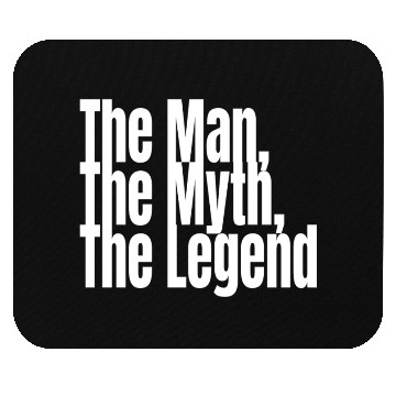 Discover The Man The Myth The Legend Mouse Pads