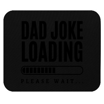 Discover Dad Jokes Loading, Funny Dad Mouse Pads