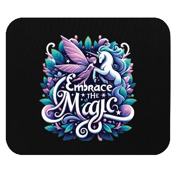 Discover Embrace the Magic Design Mouse Pads