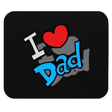 Discover I Love Dad Mouse Pads