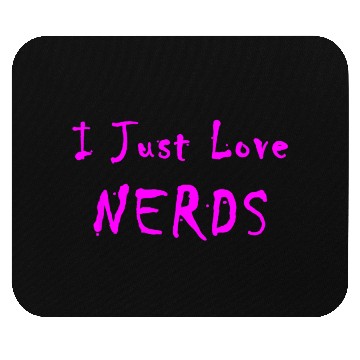 Discover I Just Love Nerds Mouse Pads