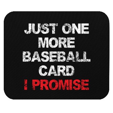 Discover Just One More Baseball Card Funny Collector Mouse Pads