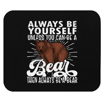 Discover Bear Lover, Bear, Cute Bear, Be Yourself Bear Mouse Pads