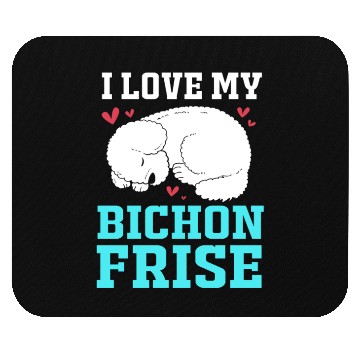 Discover Dog Owner Pet Lover I Love My Bichon Frise Mouse Pads