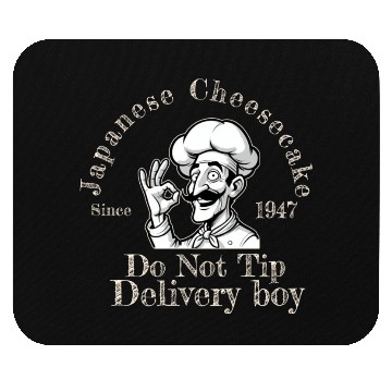 Discover japanese cheesecake do not tip delivery boy Mouse Pads