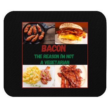 Discover Bacon: The reason I'm Not a Vegetarian Mouse Pads
