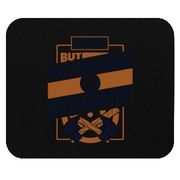 Discover Education Is Important But Axe Throwing Is Mouse Pads