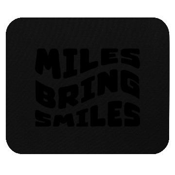 Discover MILES BRING SMILES - funny running qoute Mouse Pads