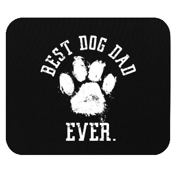 Discover Best Dog Dad Ever Mouse Pads