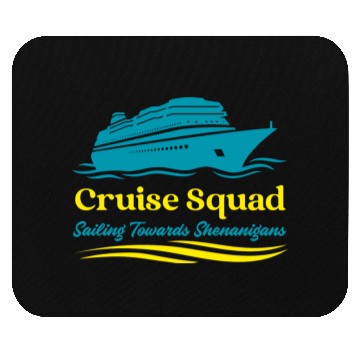 Discover Cruise Squad Sailing Towards Shenanigans Mouse Pads