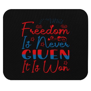 Discover Freedom Is Never Given It Is Won Mouse Pads