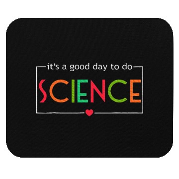 Discover Its A Good Day To Do Science Test Day Teachers Mouse Pads