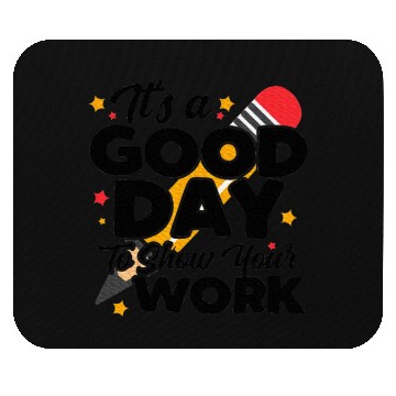 Discover It's A Good Day To Show Your Work Math Teacher Mouse Pads