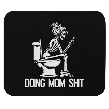 Discover Doing Mom Shit Mouse Pads