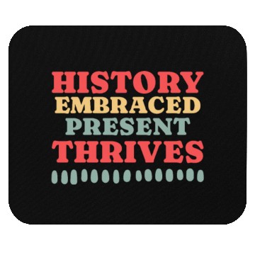 Discover History Embraced Present Thrives Mouse Pads