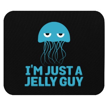 Discover I'm Just A Jelly Guy Jellyfish Song Pun Music Mouse Pads