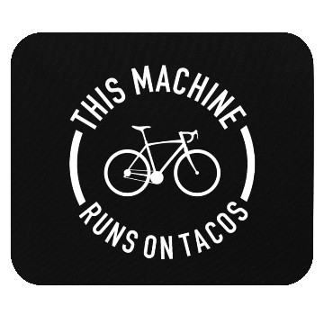 Discover This Machine Runs On Tacos Mouse Pads
