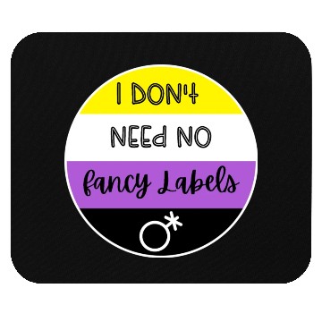 Discover I don't need no fancy Labels - Non Binary Pride Mouse Pads
