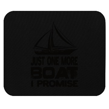 Discover Just One More Boat I Promise Sailing Sail Yacht Mouse Pads