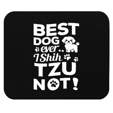 Discover Shih Tzu Mouse Pads Funny Dog Pet Best Dog Ever