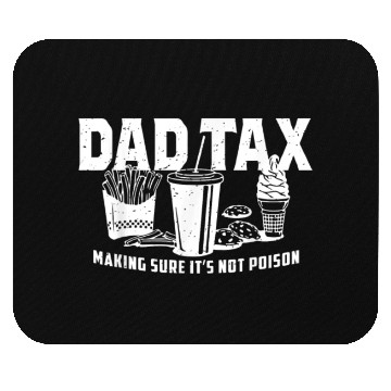 Discover Dad Tax Making Sure It's Not Poison Fathers Day Mouse Pads