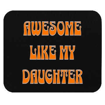 Discover awesome like my daughter design Mouse Pads